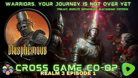 [BLASPHEMOUS] Cross Game Co-Op | Game Randomizer : Realm 3 - Episode 1