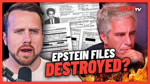 INSANE COVERUP: Were the Epstein Files DESTROYED? | The Rift Report