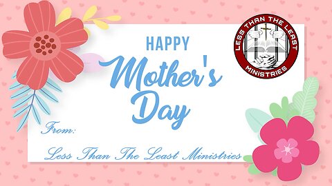 appy Mother's Day from Less Than The Least