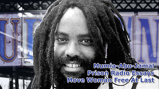 🎙️ Mumia Abu-Jamal - MOVE Woman, Free At Last