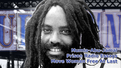 🎙️ Mumia Abu-Jamal - MOVE Woman, Free At Last