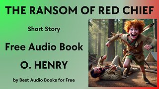 The Ransom of Red Chief - A Short Story - by O. Henry - Best Audio Books for Free