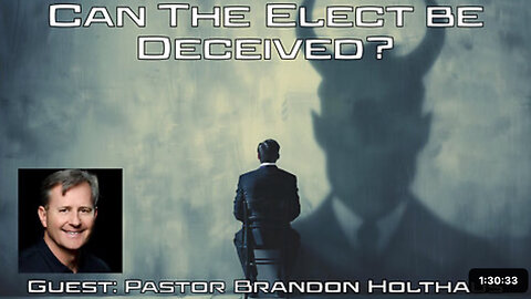 Can the Elect Be Deceived? | Truth Today 05-13-25
