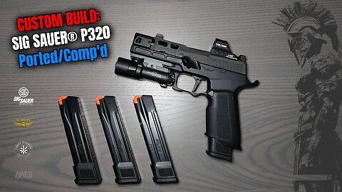 🤙🤙😎 CUSTOM BUILD: SIG SAUER P320 Ported/Comp'd