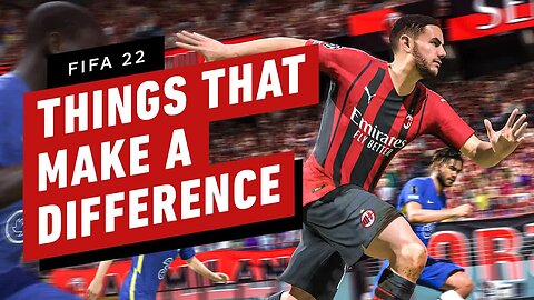 FIFA 22 - Things That Actually Make a Difference