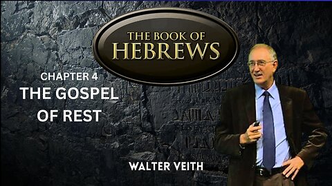 The Book Of Hebrews: Chapter 4: The Gospel Of Rest - Part 5 of 14 - Walter Veith
