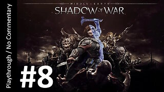 ⚔️Middle-Earth: Shadow of War (Part 8) playthrough