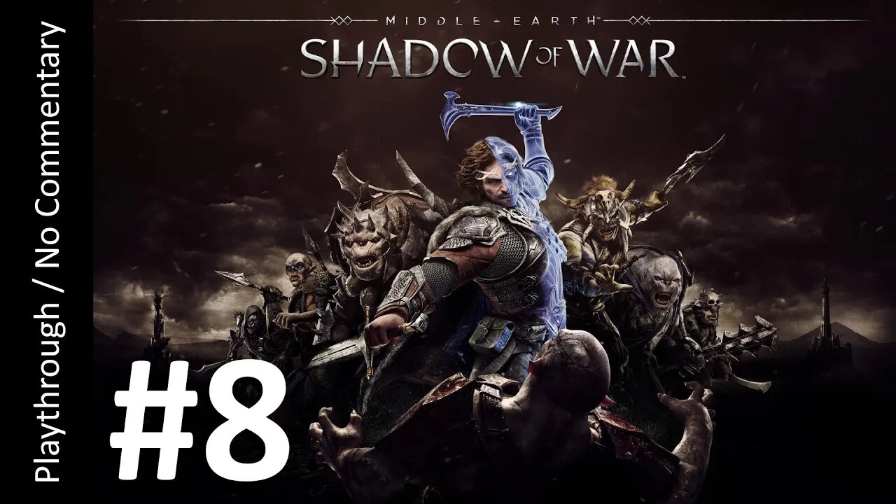 ⚔️Middle-Earth: Shadow of War (Part 8) playthrough