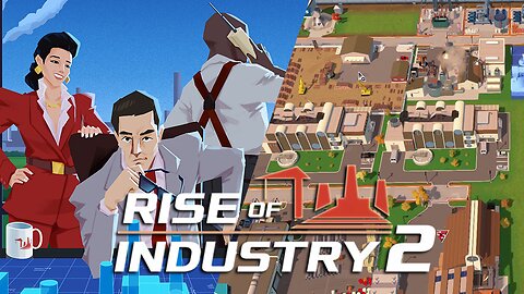 Rise Of Industry 2 | A Capital City Builder