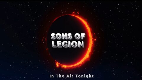 Sons Of Legion - In The Air Tonight