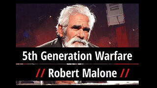 Robert Malone: 5th Generation Warfare