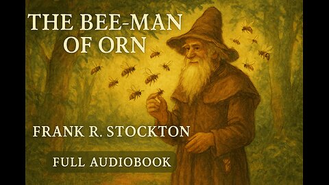 The Bee-Man of Orn (1887) by Frank R. Stockton | Full Audiobook | Classic Fairy Tale Description: