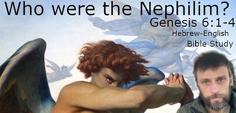 Who were the Nephilim? Genesis 6:1-4 Hebrew English Bible Study Torah Immersion - Sons of God?