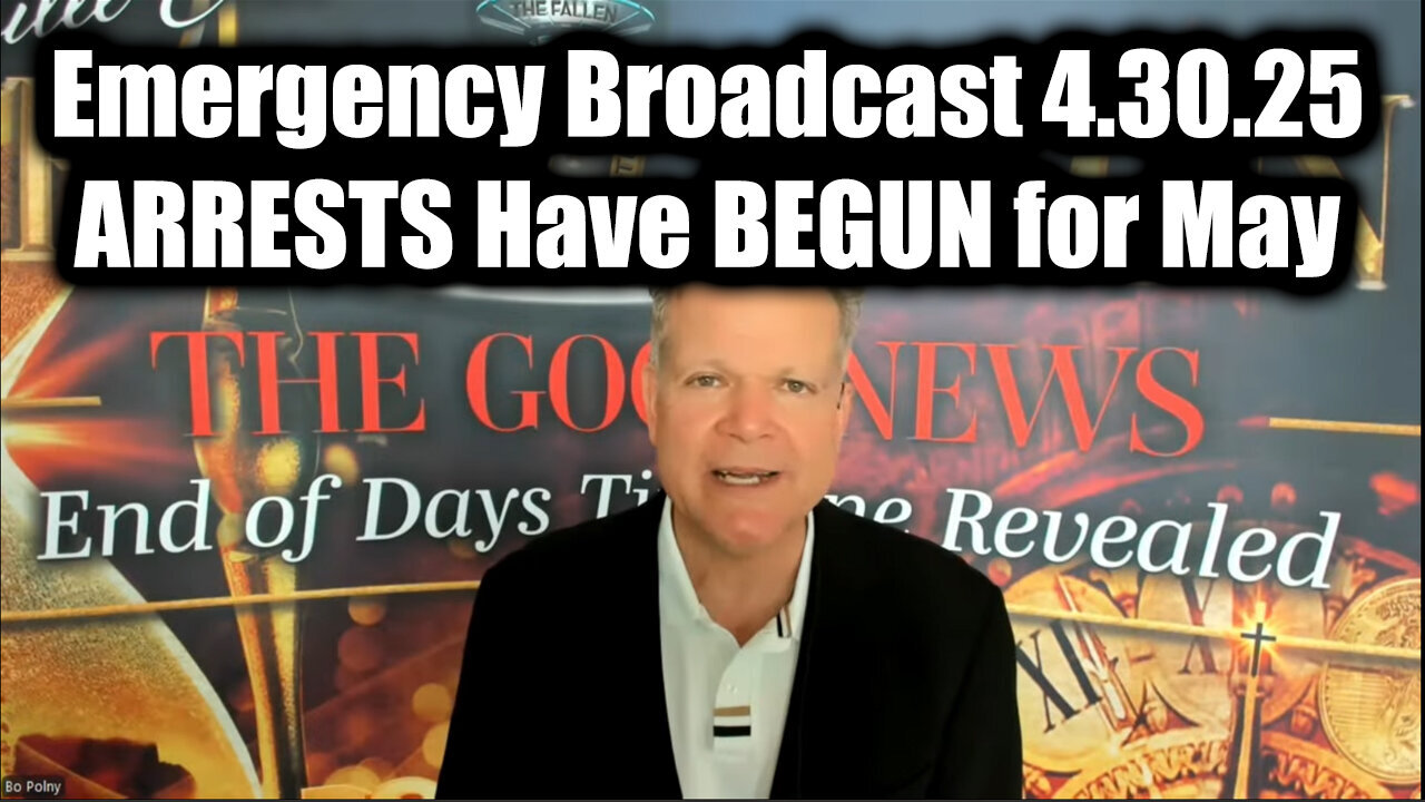 Bo Polny Emergency Broadcast 4.30.25 - ARRESTS Have BEGUN for May