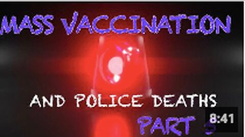 "Part 5: Mass Vaccination and Police Deaths"