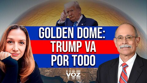 Golden Dome: Trump va por todo Ft. Sergio De La Peña - Episodio 58