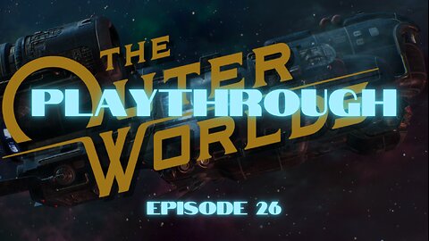 Pure Playthrough: THE OUTER WORLDS E26