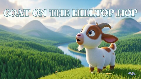 Goat on the Hilltop Hop | Fun Kids Song about Goats and Nature