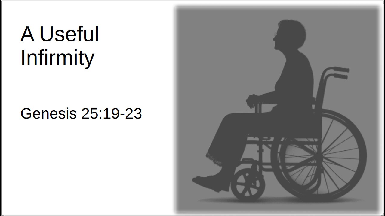 51st Episode: Genesis 25:12-23, A Useful Infirmity.