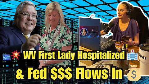 💥 WV First Lady Hospitalized & Fed $$$ Flows In – Who Wins, Who Waits? 🏥💰