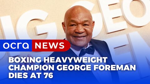 Boxing heavyweight champion George Foreman dies at 76