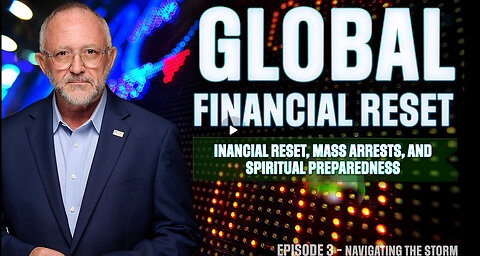 Navigating the Storm: Financial Reset, Mass Arrests, and Spiritual Preparedness
