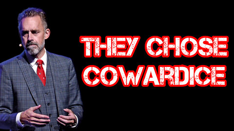 They CHOSE Cowardice