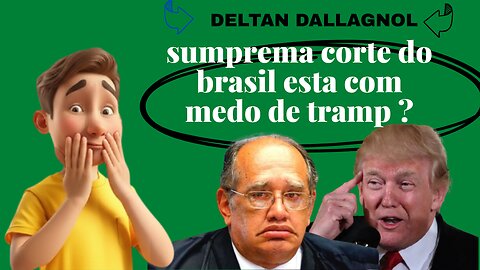 suprema corte do nrasil esta com medo de tramp!!!