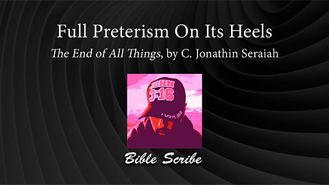 Full Preterism On Its Heels