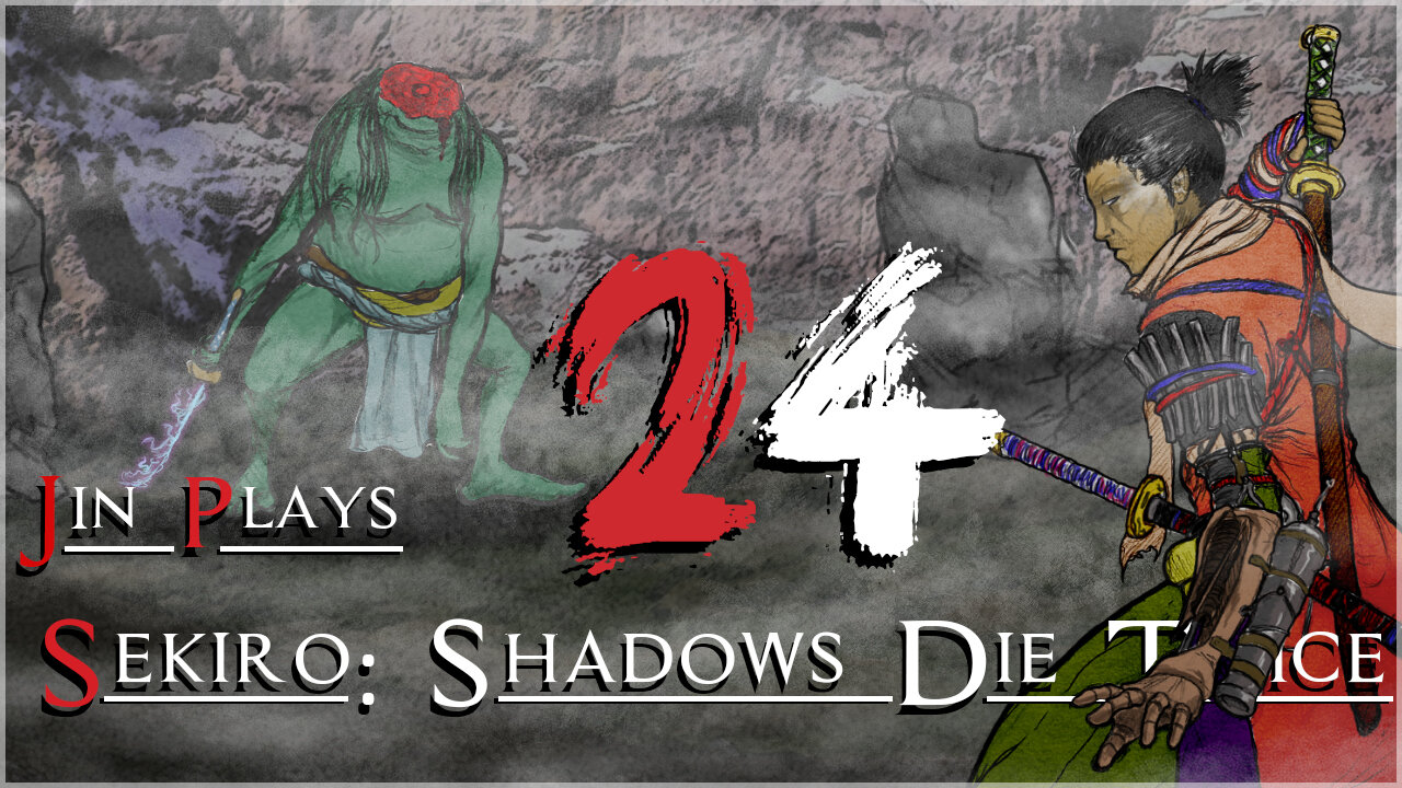 Jin Plays Sekiro: Shadows Die Twice 24