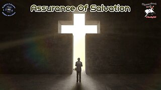 Assurance Of Salvation (Pt 1) 2:15 Workman's Podcast
