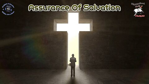 Assurance Of Salvation (Pt 1) 2:15 Workman's Podcast