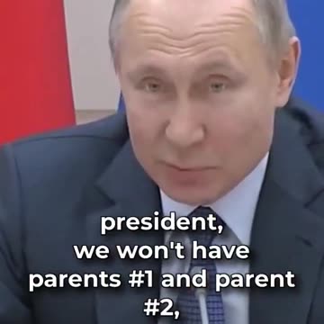 “As long as I am president, there will be no parent 1 & parent 2 in Russia , there will be only mom & dad” Putin.