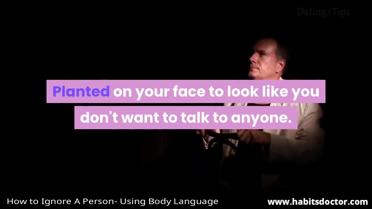 How to Ignore A Person- Using Body Language