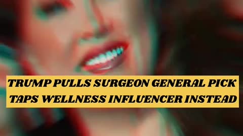 Trump pulls surgeon general pick following Laura Loomer complaints