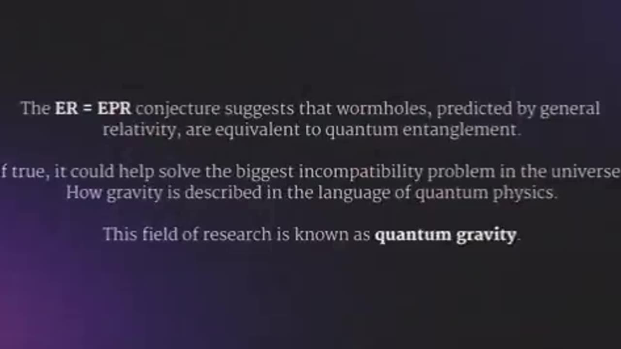 ER = EPR IS THE IDEA THAT QUANTUM ENTANGLEMENT IS THE SAME AS A WORMHOLE, IT'S A DUALITY