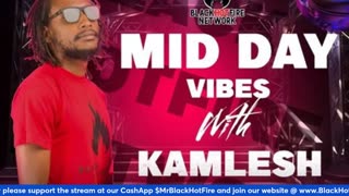 THE MID-DAY VIBES SHOW WITH KAMLESH