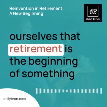 Reinvention in Retirement: A New Beginning
