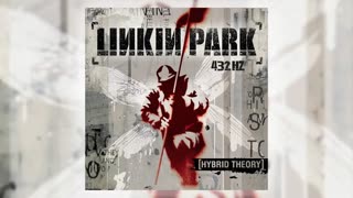 Linkin Park - In The End - HQ 432 Hz