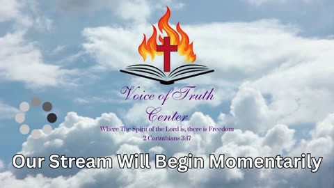 Voice of Truth Center - Sunday Worship & Word - Replay of 8/24/25