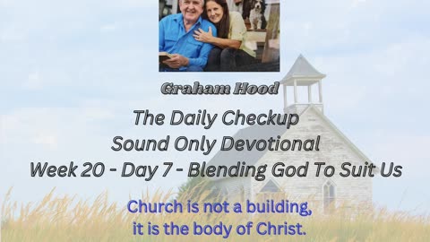 CWW Week 20 - Blending God To Suit Us - Day 7
