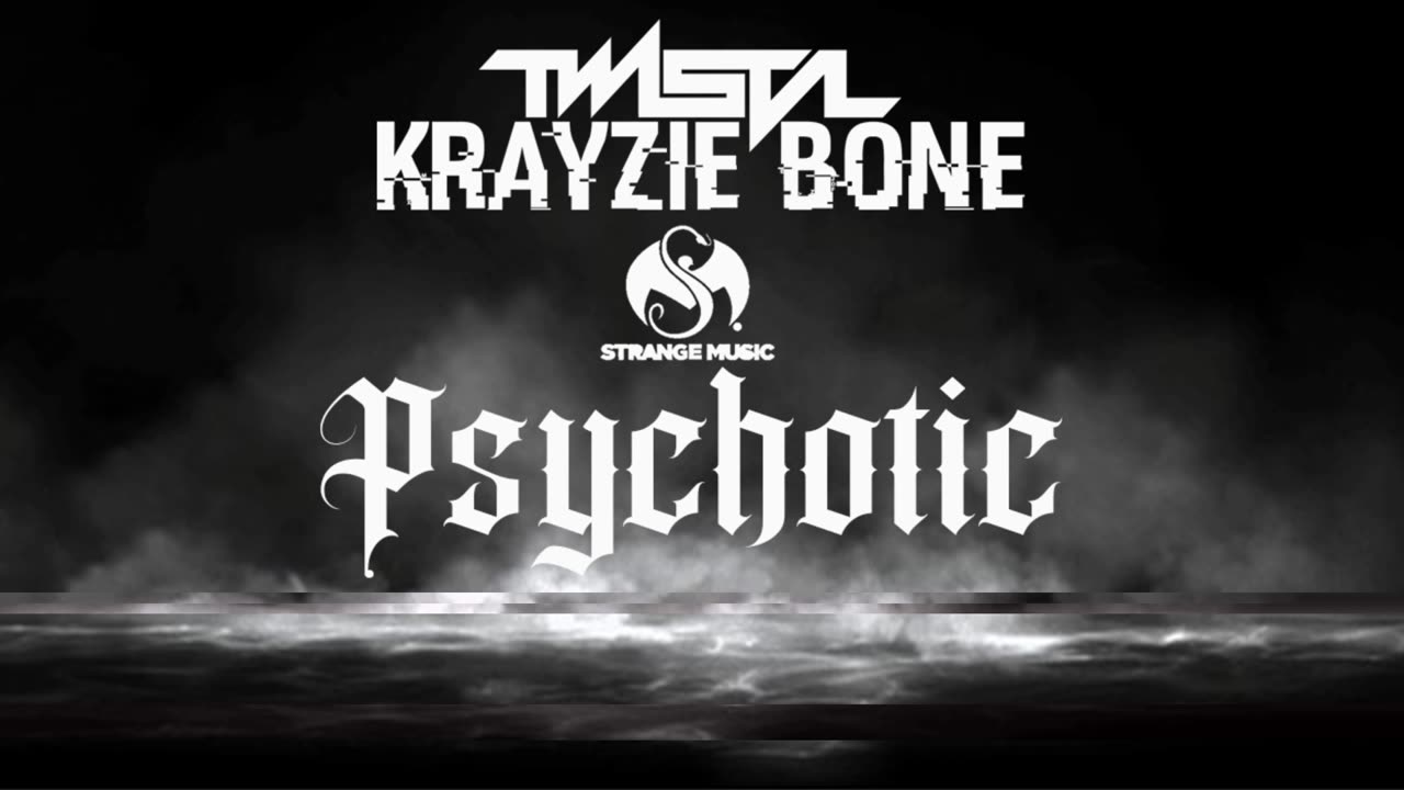 Krayzie Bone - Psychotic Ft. Twista N Strange Music