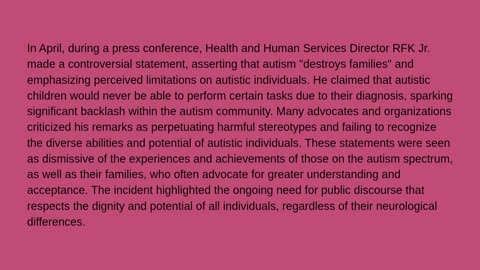 trump's and rfkjr's statements about Autism and autistic individuals is disgusting