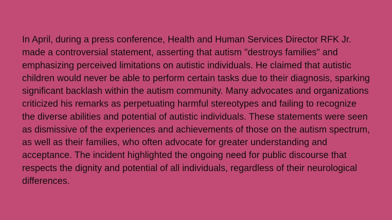 trump's and rfkjr's statements about Autism and autistic individuals is disgusting