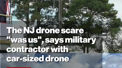 US MIC says car-size drones over Jersey, "That was us."