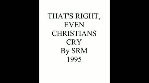 THAT'S RIGHT, EVEN CHRISTIANS CRY 1995