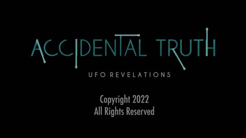 Accidental Truth UFO Revelations