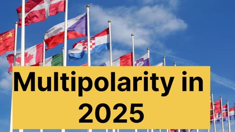 Multipolar world, US No longer a Single Global power