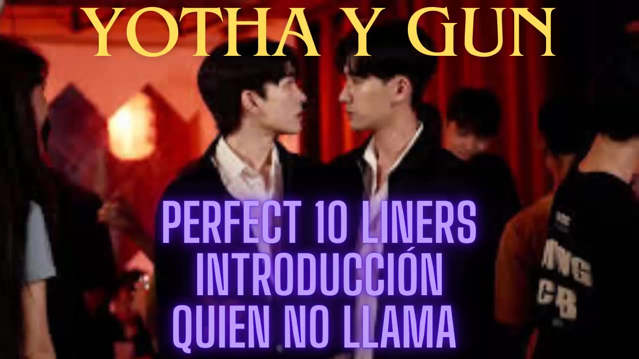 YOTHA Y GUN – Introducción - QUIEN NO LLAMA - Perfect 10 Liners.