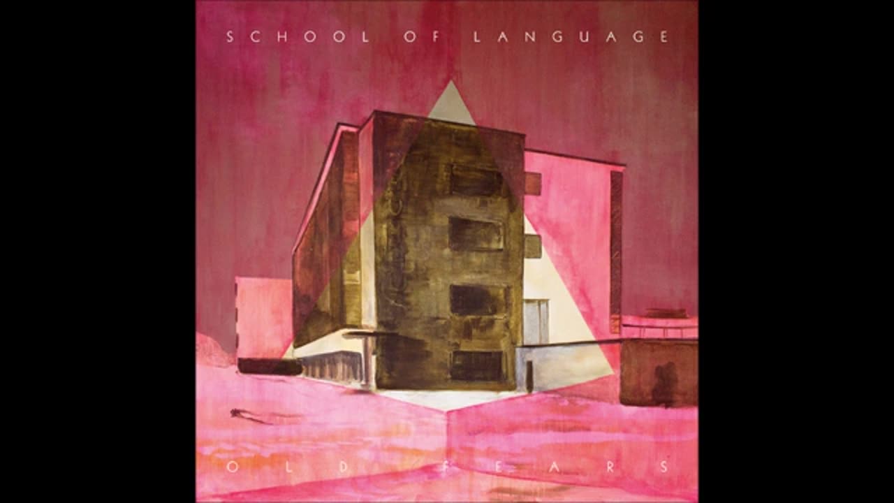 SCHOOL OF LANGUAGE - Old Fears
